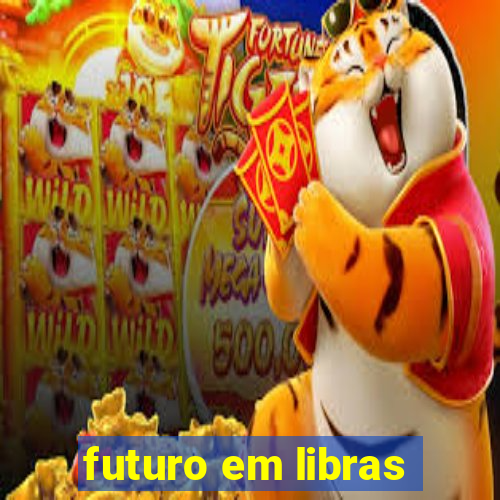 futuro em libras